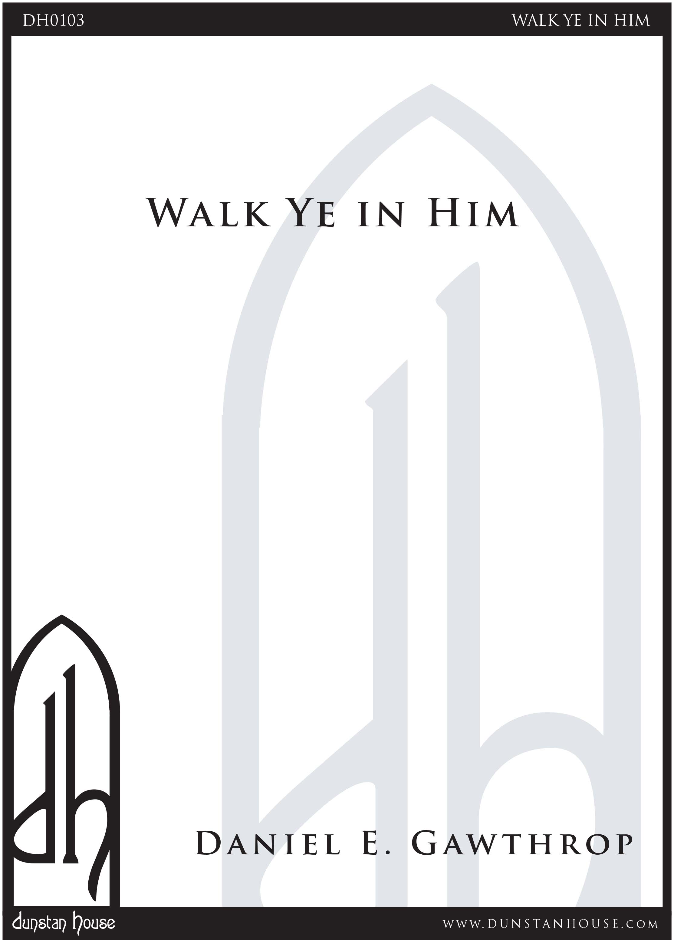 Walk Ye In Him
